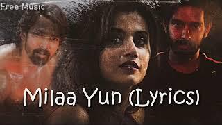 Milaa Yun (Lyrics) | Haseen Dillruba | Free Music