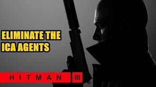 Eliminate The ICA Agents Hitman 3