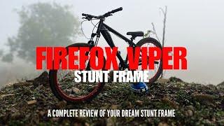 Complete review of my Firefox viper stunt frame