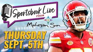 Best Bets Today (Chiefs-Ravens NFL Picks) | Mohegan Sun Sportsbook Live Sept 5th 2024