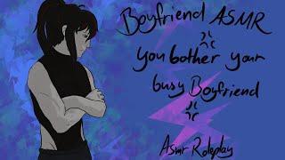 [ASMR]You bother your busy boyfriend - Boyfriend ASMR