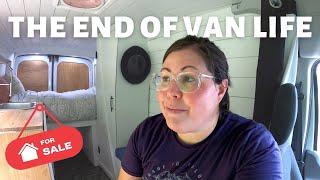 I'm Done- THE END OF VAN LIFE | Why I'm Selling My Van