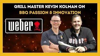 Grill Master Kevin Kolman on BBQ Passion & Innovation | Kevin Kolman | Grill Master @GrillwithWeber