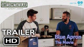 Blue Apron: The Movie Trailer #1 (2017) - Collider Awesometacular with Jeremy Jahns