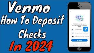 How To Deposit Checks Using The Venmo App In 2024? (All Details Covered)