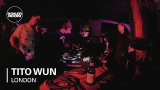 Tito Wun Boiler Room London DJ Set