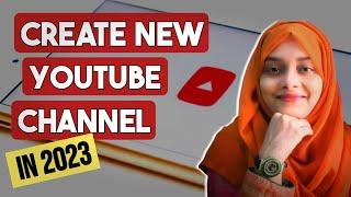 How To Create a YouTube Channel and Earn Money | YouTube Channel kaise banaye 2023