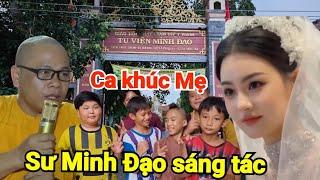 Sư Minh Đạo Sáng Tác Và Trình Bày Ca Khúc : Mẹ Làm Triệu Trái Tim Người Nghe Xúc động