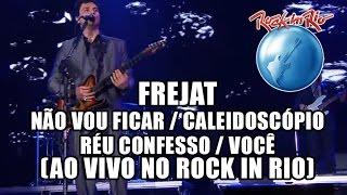 Frejat - Não vou ficar / Caleidoscópio / Réu confesso / Você (Ao Vivo no Rock in Rio)