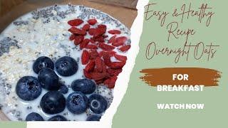 Easy & Healthy Recipe Overnight Oats (yummy & creamy)