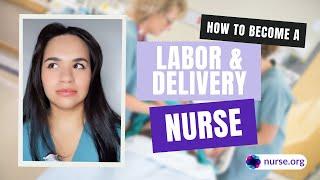 How To Become a Labor & Delivery Nurse