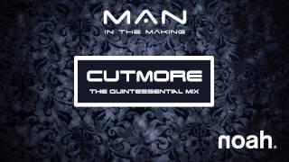 NOAH - Man In The Making  (Cutmore - The Quintessential Club Mix)