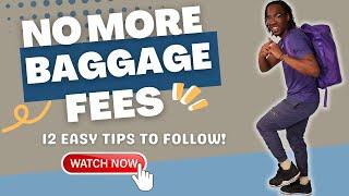 Travel Advice: 12 Easy Ways To Avoid Baggage Fees | Travel Tips to Save Money on Airline Luggage