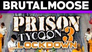 Prison Tycoon 3 - brutalmoose