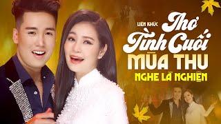 Thơ Tình Cuối Mùa Thu - Triệu Đình Minh ft Trang Thanh | LK Song Ca Trữ Tình Nghe Là Nghiện