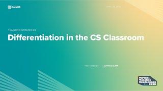 2025 VirtualCon - Differentiation in the CS Classroom