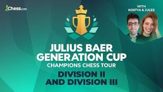 CCT Julius Baer Generation Cup - Div II & Div III - hosted by IM Kostya & JulesGambit | !hosts