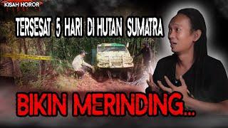 TERSESAT 5 HARI DI HUTAN SUMATERA! TIDUR BARENG KUNTILANAK HUTAN!!