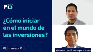 ¿Cómo comenzar en el mundo de las inversiones? - Entrevista a Luis Ccaccya