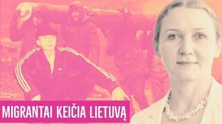 Migrantai keičia Lietuvą. Evelina Gudzinskaitė