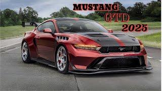 New 2025 Ford Mustang GTD: The Pinnacle of Performance and Style!