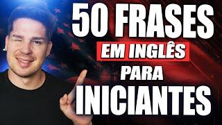 50 Frases em Inglês Para Iniciantes