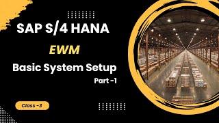 C-3: Basic System Setup _ERP - EWM Integration in SAP S/4HANA Embedded EWM: A Comprehensive Guide