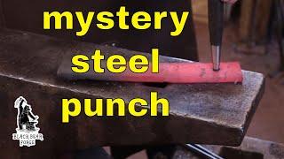 Forging a round punch from the mystery steel