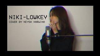 Lowkey - NIKI (cover) by Neysa Harwina