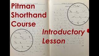 Pitman Shorthand Course - Introductory Lesson on the verbatim, testimonial-style of Pitman New Era