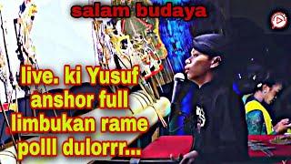 live. ki Yusuf anshor full limbukan luar biasa...