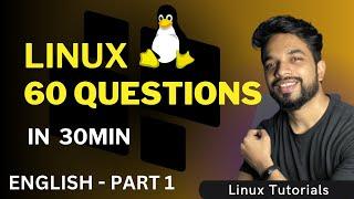 PART1 - Linux Interview 60 Questions in 35 Min For Beginners  for Job and Exam | Linux QnA |