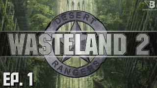 Welcome to the Wasteland - Ep. 1 - Wasteland 2 - Let's Play