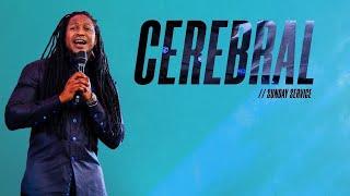 CEREBRAL // SUNDAY SERVICE // PROPHET LOVY L. ELIAS