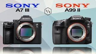 SONY Alpha A7 III vs SONY Alpha A99 II