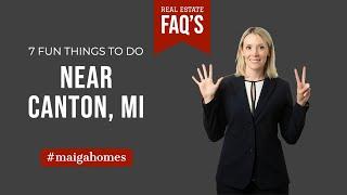 7 Fun Things to do Near Canton, MI | Best of Canton, MI | Maiga Homes