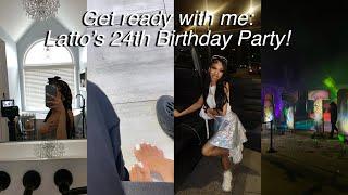 Get ready with me || Latto’s 24th birthday Party ( WAS CRAZY)