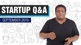 Startup Questions & Answers - September 2019