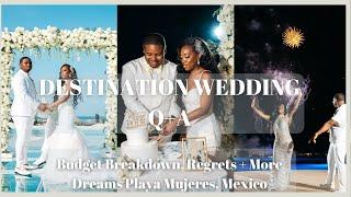 DESTINATION WEDDING Q&A | How Much We Paid, What Went Wrong, Regrets? | DREAMS PLAYA MUJERES