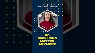 Do backlinks matter anymore #SEObyAxy.com #SEObyAxy #SEO #SEOServices #FullSEO #Backlinks