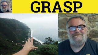  Grasp Meaning - Grasping Examples - Get the Grasp Defined - Grasp Explained - Vocabulary