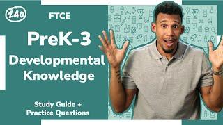 FTCE PreK - 3 Developmental Knowledge (531) Study Guide + Practice Questions!