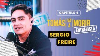 Sergio Freire | Entrevista | Tomas Va a Morir