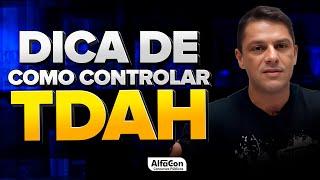 Como controlar o TDAH nos estudos - Tio Evandro Responde - AlfaCon