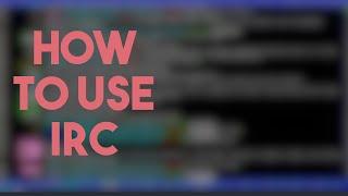 How to Use IRC -- The Basics