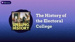 The History of the Electoral College | Unsung History