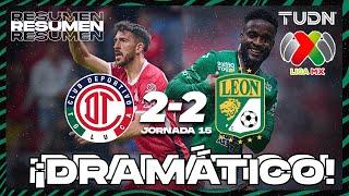 Resumen y goles | Toluca 2-2 León | Liga Mx -AP2024 - J15 | TUDN