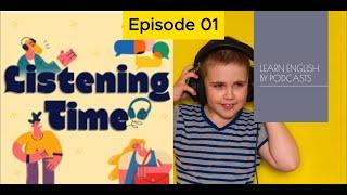 Episode 01 of the English Listening Time Podcast - Practice Your English Listening