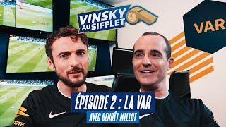 VINSKY AU SIFFLET, EP2 : LA VAR (ft. Benoit Millot)