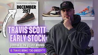 Travis Scott is GREEDY? Velvet Brown EARLY STOCK & Much More!